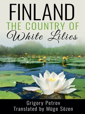 cover image of Finland, the Country of White Lilies